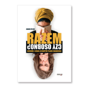 Razem czy osobno? Kościół i Izrael w Bożym planie zbawienia