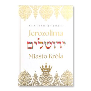 Jerozolima. Miasto Króla